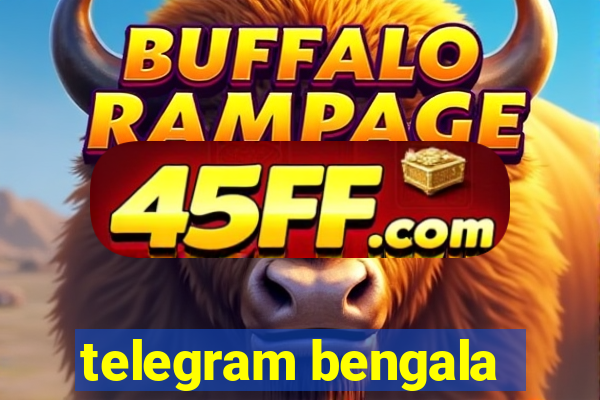 telegram bengala